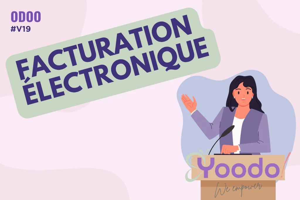 Comprendre les enjeux de la facture électronique et sa mise en œuvre dans Odoo Entreprise