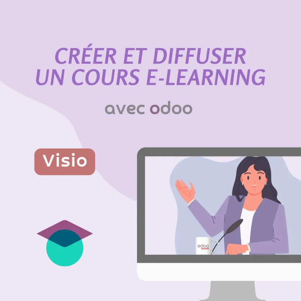 Créer et diffuser un cours e-learning avec Odoo (Visio)