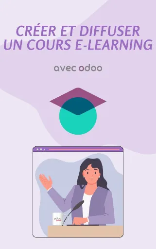 Créer et diffuser un cours e-Learning avec Odoo